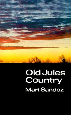 Image for Old Jules Country: A Selection from "Old Jules" and Thirty Years of Writing after the Book was Published