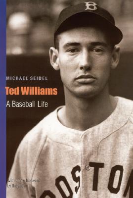 Ted Williams (Second Edition): A Baseball Life