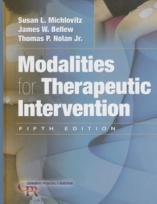 Michlovitz's Modalities for Therapeutic Intervention (Contemporary Perspectives in Rehabilitation)