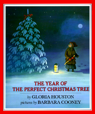 The year of the perfect Christmas tree : an Appalachian story / by Gloria Houston ; pictures by Barbara Cooney.