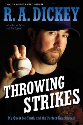 Image for Throwing Strikes: My Quest for Truth and the Perfect Knuckleball Throwing Strikes: My Quest for Truth and the Perfect Knuckleball
