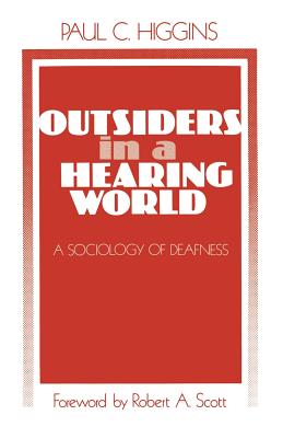 Image for Outsiders in a Hearing World: A Sociology of Deafness (Sociological Observations) Outsiders in a Hearing World: A Sociology of Deafness (Sociological Observations)