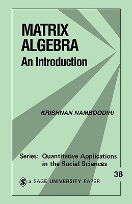 Matrix Algebra: An Introduction (Quantitative Applications in the Social Sciences)