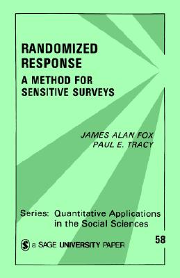 Randomized Response: A Method for Sensitive Surveys (Quantitative Applications in the Social Sciences)