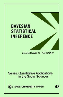 Bayesian Statistical Inference (Quantitative Applications in the Social Sciences)