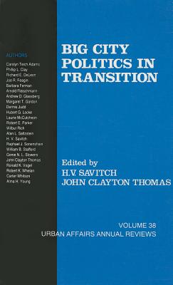 Big City Politics in Transition (Urban Affairs Annual Reviews) [Paperback] Savitch, H . V. and Thomas, John Clayton