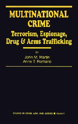 Multinational Crime: Terrorism, Espionage, Drug and Arms Trafficking (Studies in Crime, Law, and Criminal Justice)