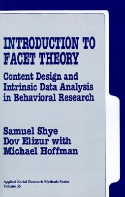 Introduction to Facet Theory: Content Design and Intrinsic Data Analysis in Behavioral Research (Applied Social Research Methods)