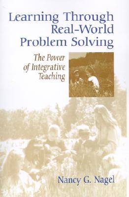 Learning Through Real-World Problem Solving: The Power of Integrative Teaching