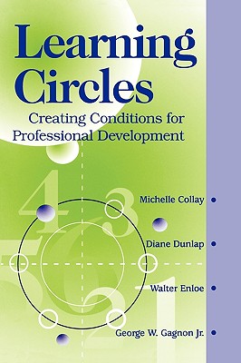 Image for Learning Circles: Creating Conditions for Professional Development Learning Circles: Creating Conditions for Professional Development