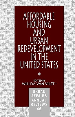 Affordable Housing and Urban Redevelopment in the United States: Learning from Failure and Success (Urban Affairs Annual Reviews)