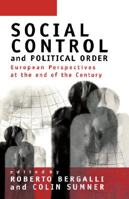 Social Control and Political Order: European Perspectives at the End of the Century