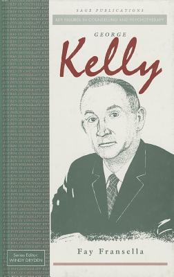Image for George Kelly (Key Figures in Counselling and Psychotherapy series)