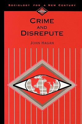 Crime and Disrepute (Sociology for a New Century Series)