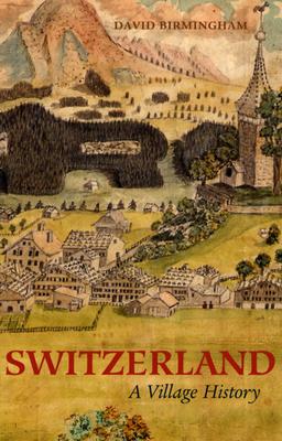 Switzerland: A Village History