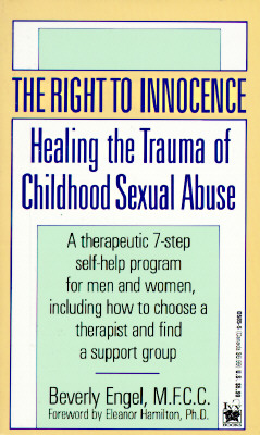Right to Innocence: Healing the Trauma of Childhood Sexual Abuse