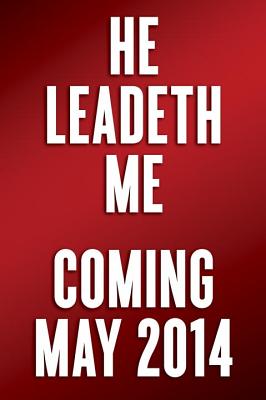 He Leadeth Me: An Extraordinary Testament of Faith