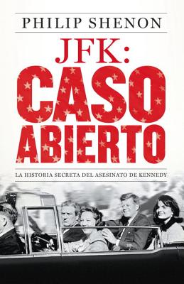 JFK: Caso abierto: La historia secreta del asesinato de Kennedy (Spanish Edition)