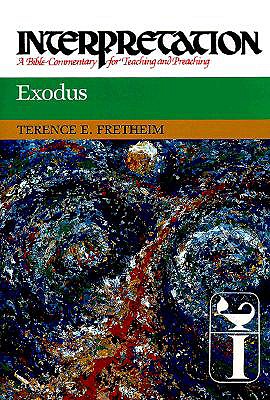 Exodus: Interpretation: A Bible Commentary for Teaching and Preaching