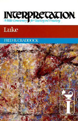 Luke: Interpretation: A Bible Commentary for Teaching and Preaching