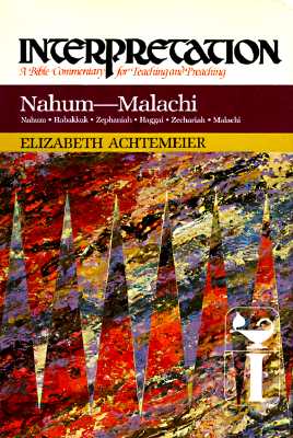 Nahum--Malachi: Interpretation: A Bible Commentary for Teaching and Preaching