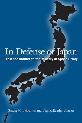In Defense of Japan: From the Market to the Military in Space Policy