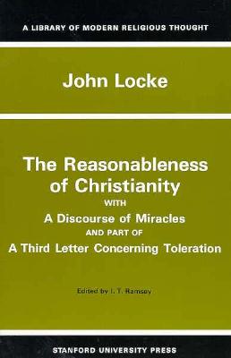 The Reasonableness of Christianity, and A Discourse of Miracles (Library of Modern Religious Thought)