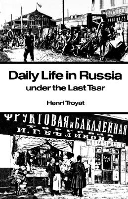 Daily Life in Russia un the Last Tsar