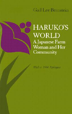 Haruko's World: A Japanese Farm Woman and Her Community