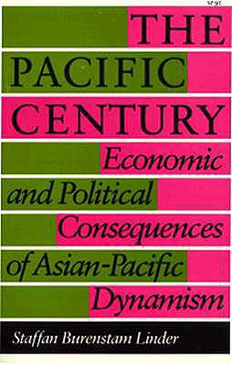 The Pacific Century: Economic and Political Consequences of Asian-Pacific Dynamism