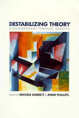 Destabilizing Theory: Contemporary Feminist Debates