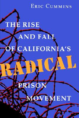 The Rise and Fall of Californias Radical Prison Movement