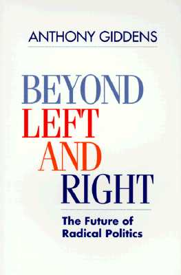 Beyond Left and Right: The Future of Radical Politics