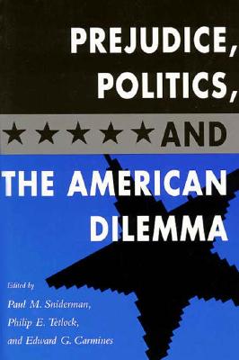 Prejudice, Politics, and the American Dilemma