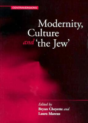 Modernity, Culture, & 'the Jew' [Contraversions]