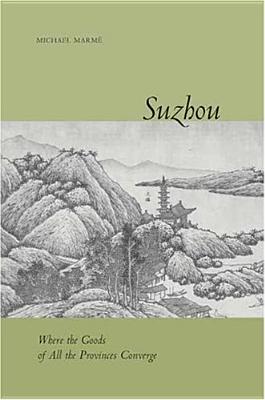 Suzhou: Where the Goods of All the Provinces Converge