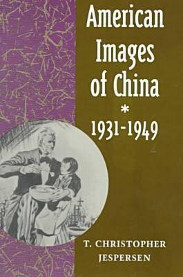 American Images of China, 1931-1949