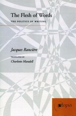 Image for The Flesh of Words: The Politics of Writing (Atopia: Philosophy, Political Theory, Aesthetics)