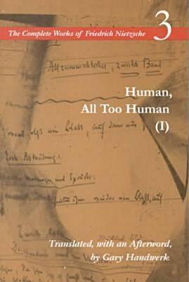 Human, All Too Human I: Volume 3 (The Complete Works of Friedrich Nietzsche)