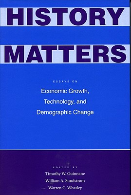 Image for History Matters: Essays on Economic Growth, Technology, and Demographic Change