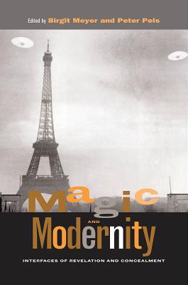 Magic and Modernity: Interfaces of Revelation and Concealment