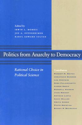 Politics from Anarchy to Democracy: Rational Choice in Political Science