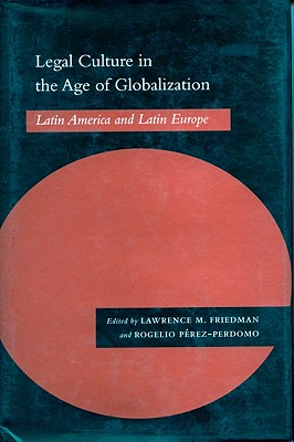 Image for Legal Culture in the Age of Globalization: Latin America and Latin Europe