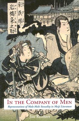 In the Company of Men: Representations of Male-Male Sexuality in Meiji Literature