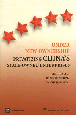 Under New Ownership: Privatizing Chinas State-Owned Enterprises