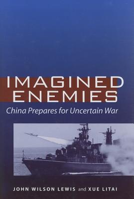 Imagined Enemies: China Prepares for Uncertain War