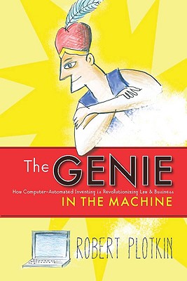 The Genie in the Machine: How Computer-Automated Inventing Is Revolutionizing Law and Business (Stanford Law Books)