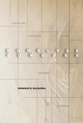 Homeless Tongues: Poetry and Languages of the Sephardic Diaspora