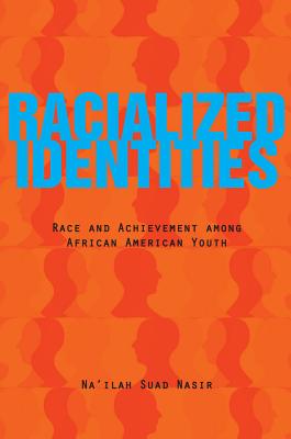 Image for Racialized Identities: Race and Achievement among African American Youth