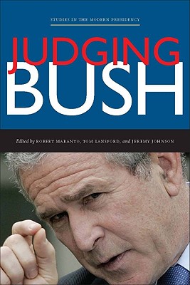 Judging Bush (Studies in the Modern Presidency)
